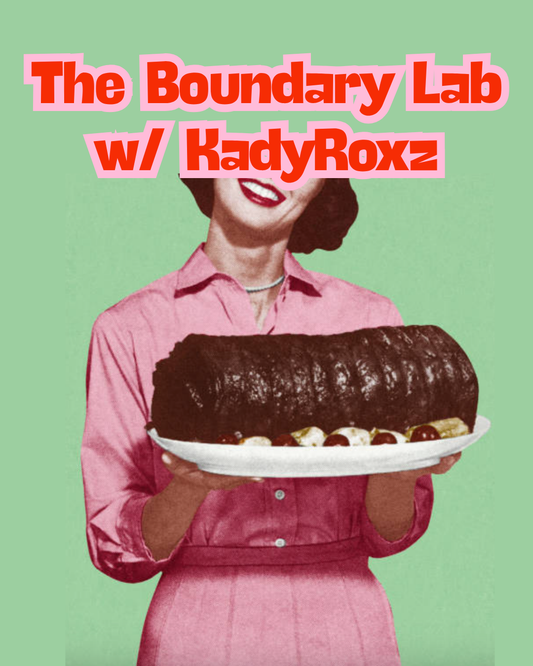 FULLY BOOKED: The Boundary Lab w/ KadyRoxz